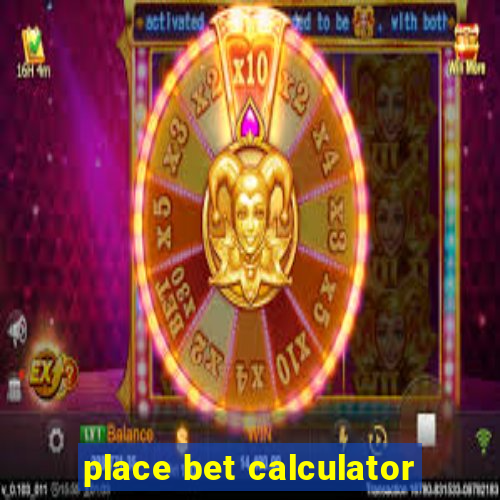 place bet calculator