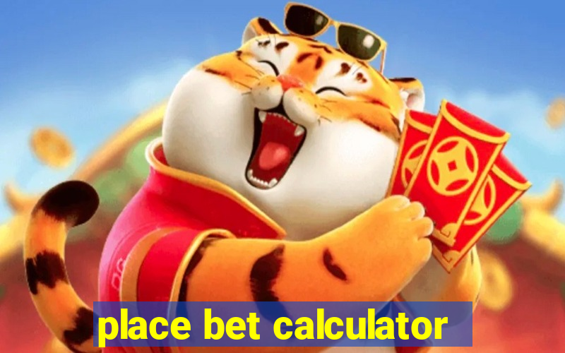 place bet calculator