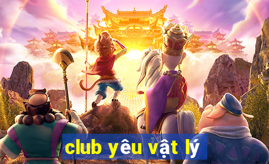 club yêu vật lý