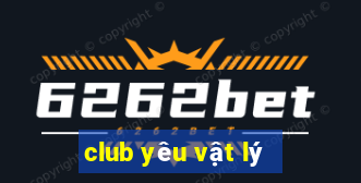 club yêu vật lý