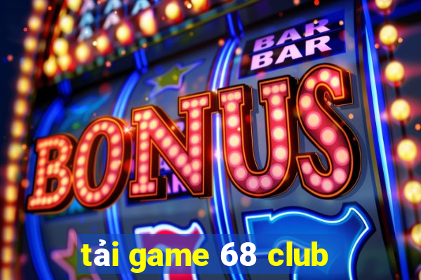 tải game 68 club