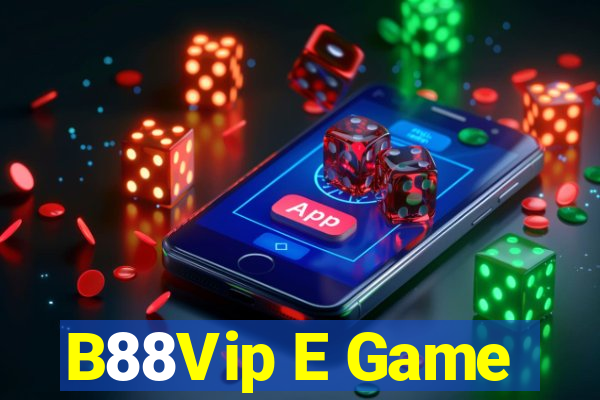 B88Vip E Game