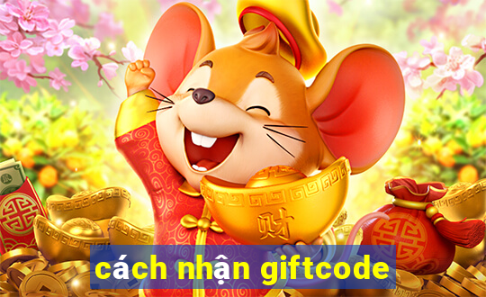 cách nhận giftcode