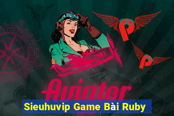 Sieuhuvip Game Bài Ruby