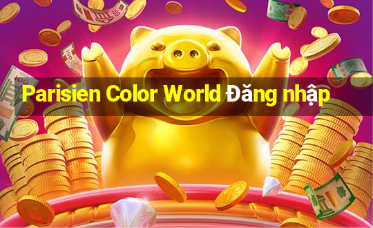 Parisien Color World Đăng nhập