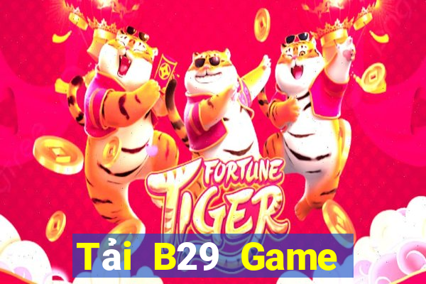 Tải B29 Game Bài Mậu Binh