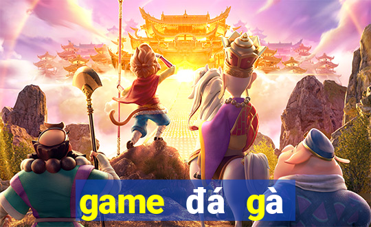 game đá gà trực tiếp