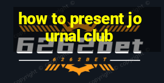 how to present journal club