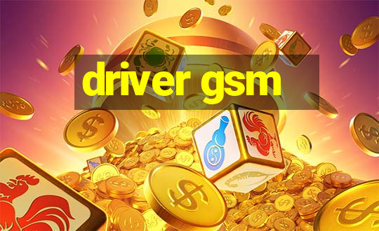 driver gsm