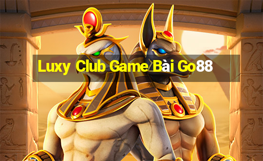 Luxy Club Game Bài Go88