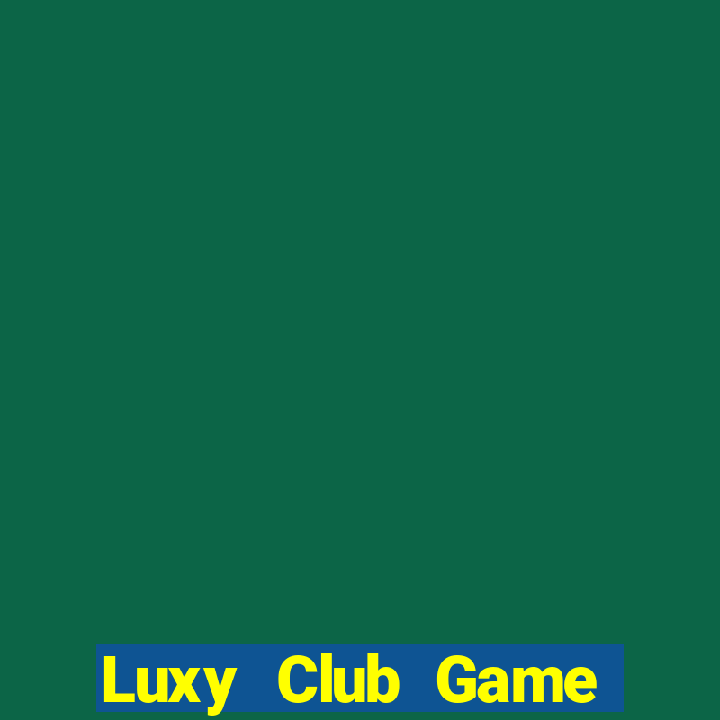 Luxy Club Game Bài Go88