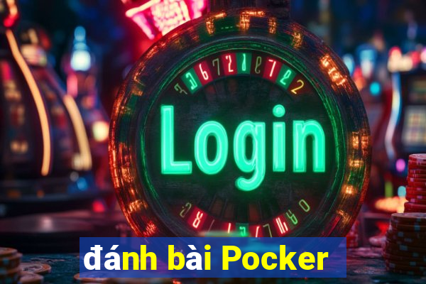 đánh bài Pocker