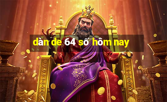 dàn de 64 số hôm nay