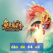 dàn de 64 số hôm nay