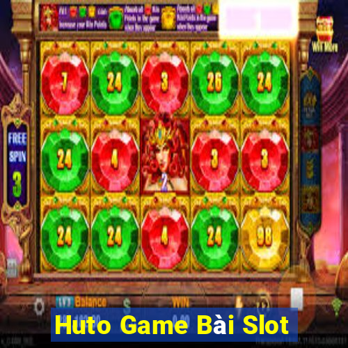 Huto Game Bài Slot