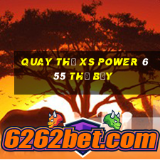 Quay thử XS power 6 55 thứ bảy