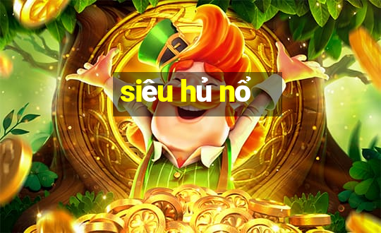 siêu hủ nổ