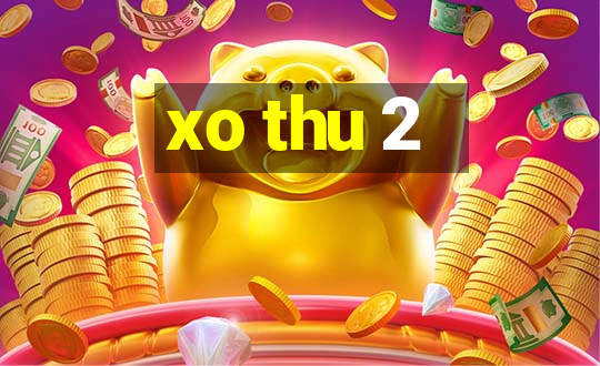 xo thu 2