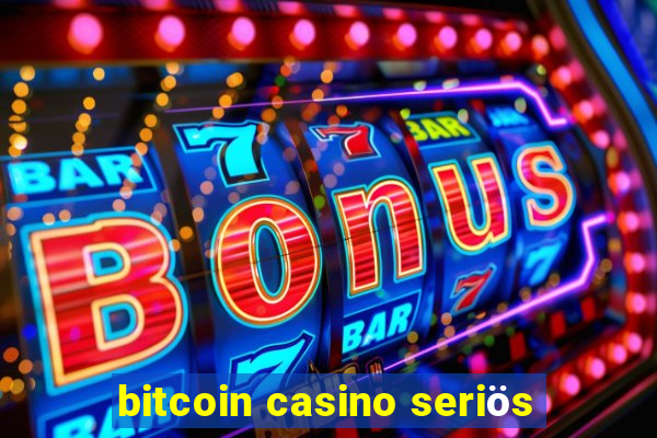 bitcoin casino seriös