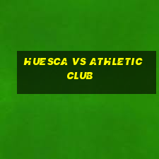 huesca vs athletic club