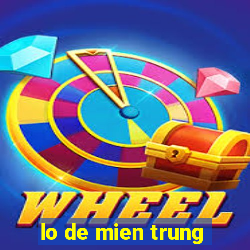 lo de mien trung