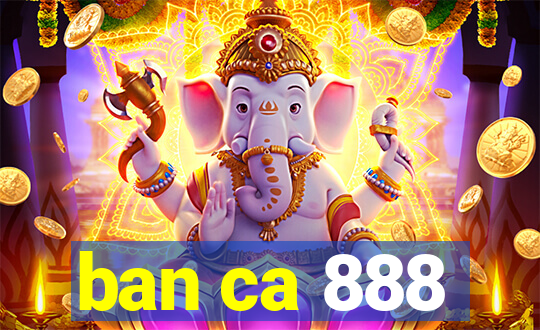 ban ca 888