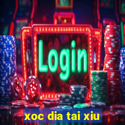 xoc dia tai xiu