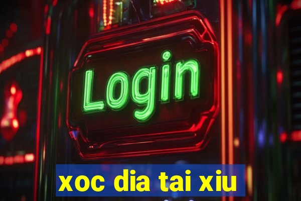 xoc dia tai xiu