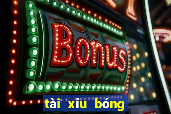 tài xỉu bóng đá là gì