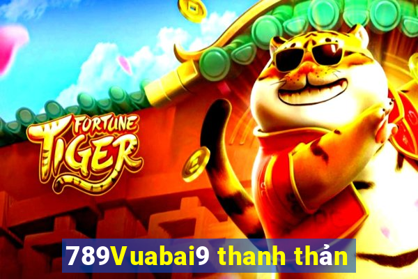 789Vuabai9 thanh thản