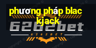 phương pháp blackjack