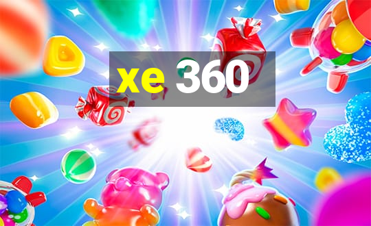 xe 360