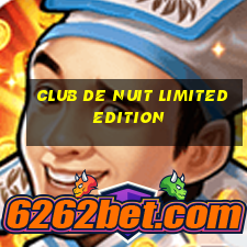 club de nuit limited edition