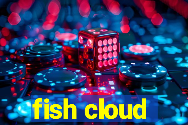 fish cloud