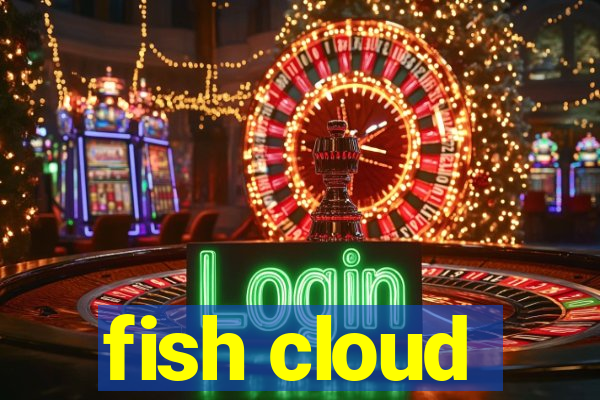 fish cloud