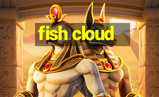 fish cloud