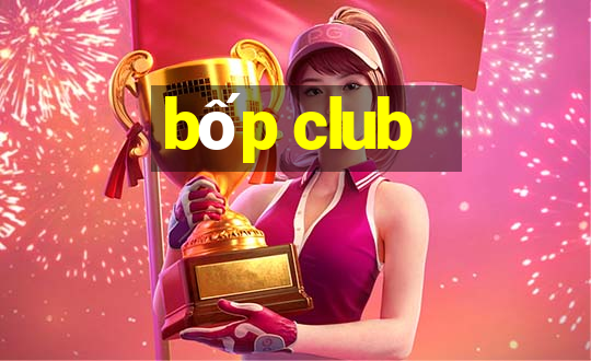 bốp club