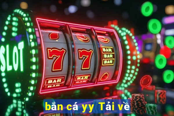 bắn cá yy Tải về