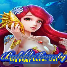 big piggy bonus slot