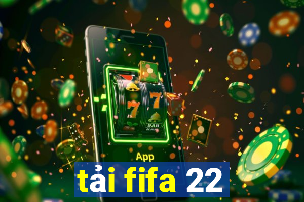 tải fifa 22