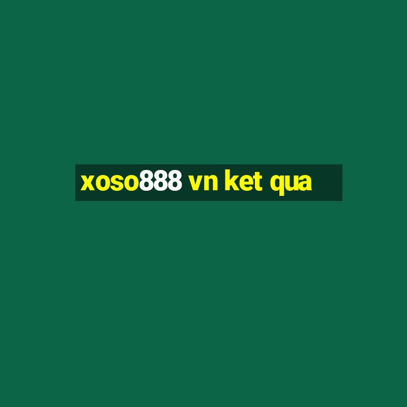 xoso888 vn ket qua