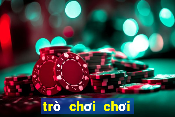 trò chơi chơi miễn phí