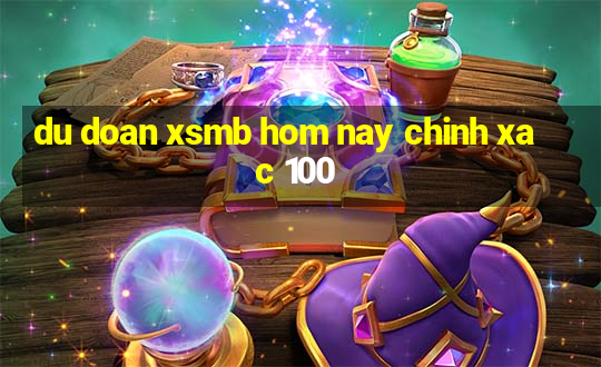 du doan xsmb hom nay chinh xac 100