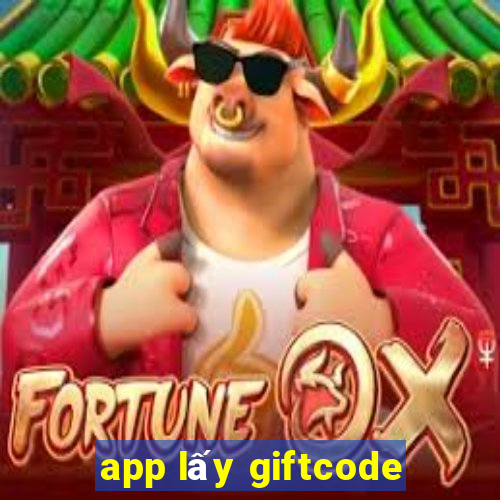 app lấy giftcode