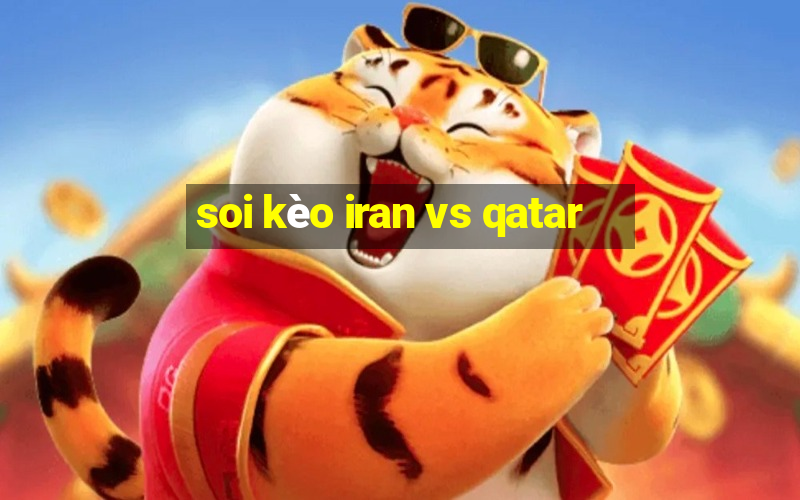 soi kèo iran vs qatar