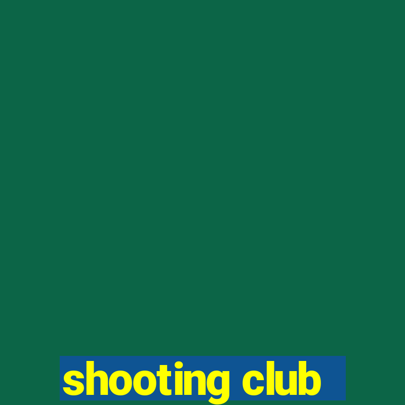 shooting club