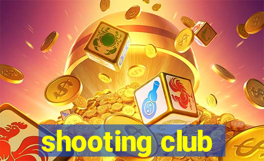 shooting club