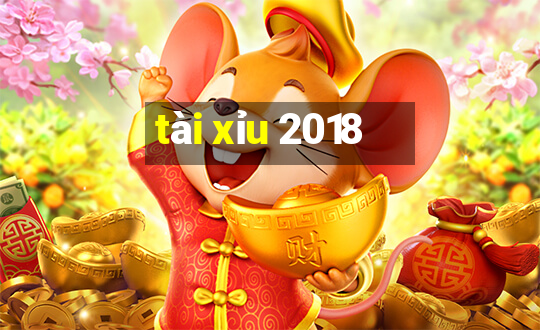 tài xỉu 2018