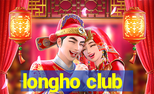 longho club