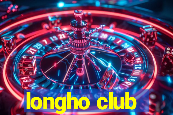 longho club